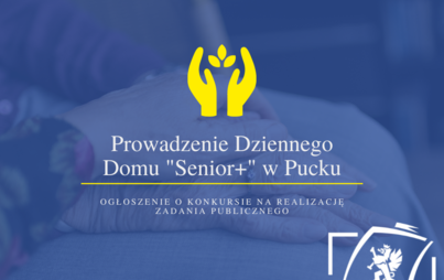 Zdjęcie do Prowadzenie Dziennego Domu &bdquo;Senior+&rdquo; w Pucku od 1 stycznia 2022 do 31 grudnia 2022 roku. - ogłoszenie o konkursie na realizację zadania publicznego