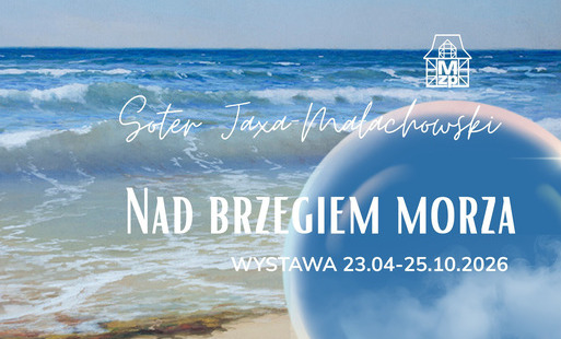 Wernisaż wystawy „Soter Jaxa-Małachowski. Nad brzegiem morza” w Muzeum Ziemi Puckiej