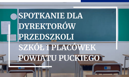 Zaproszenie na spotkanie dotyczące nowych przepisów dla dyrektorów szkół i przedszkoli w Powiecie Puckim