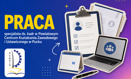 Nabór na stanowisko specjalista ds. kadr w Powiatowym Centrum Kształcenia Zawodowego i Ustawicznego w Pucku 